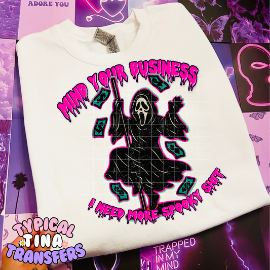 Mind your Business .. need spooky sh!t | DTF Transfer | POD