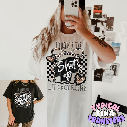 I tried to shut up | DTF Transfers | POD