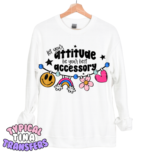Let your attitude be your best accessory | DTF Transfers | POD