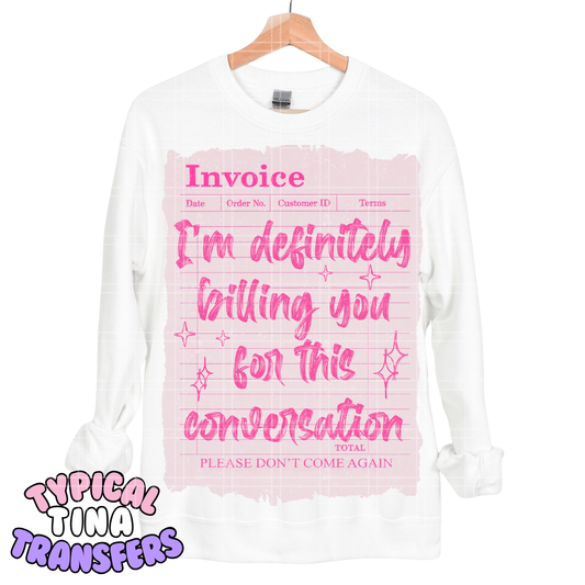 Billing you for this conversation (pink) | DTF Transfers | POD