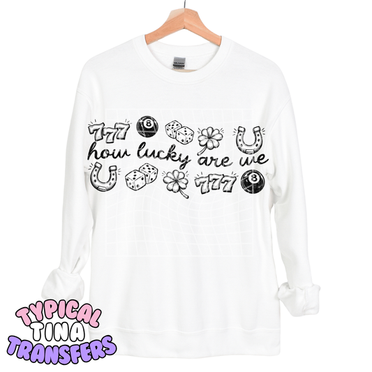 How lucky are we? | DTF Transfers | POD