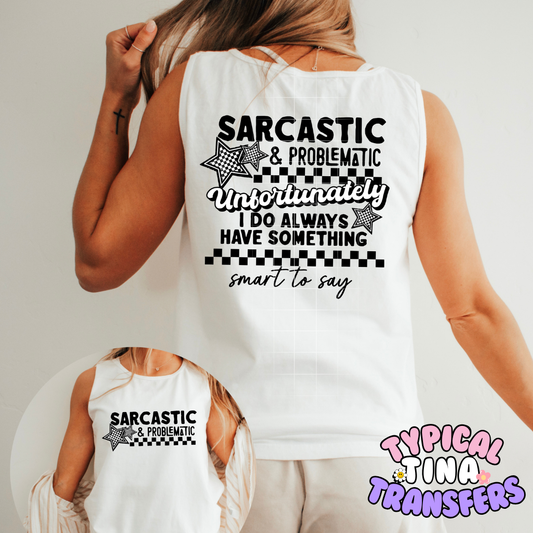 Sarcastic and problematic | DTF Screen Print | POD