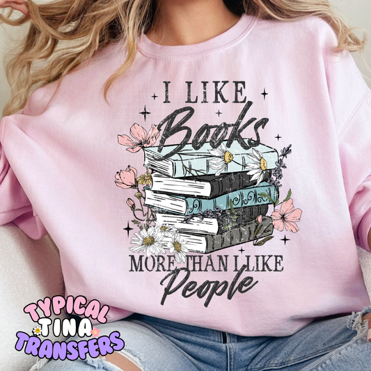 I like Books more than People | Adult 11" DTF Screen Print | POD