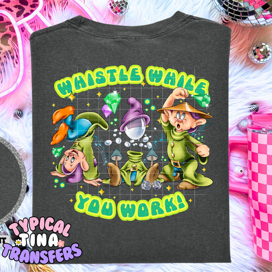 Whistle while you work | DTF Screen Print | POD