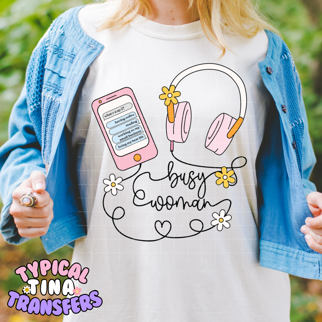 Busy Woman | DTF Screen Print | POD