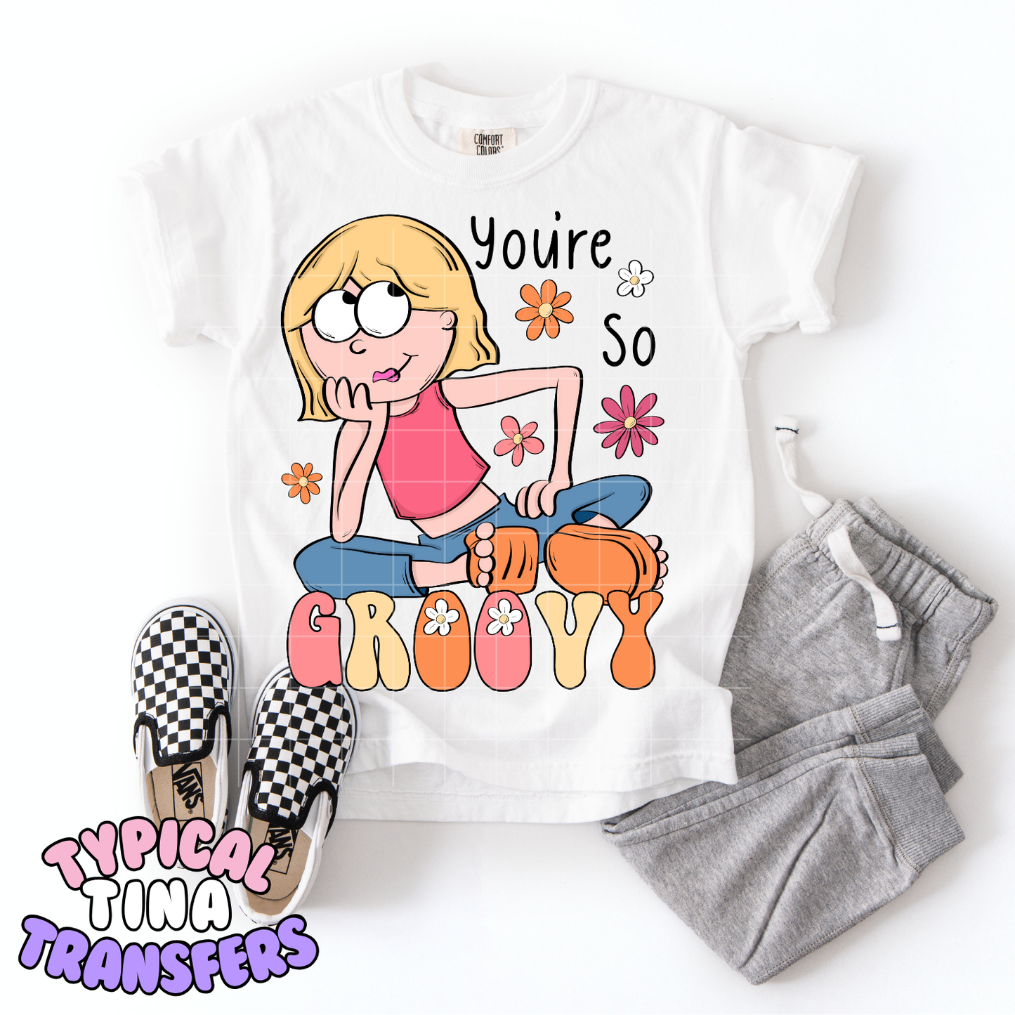 You're so groovy | DTF Transfer | POD