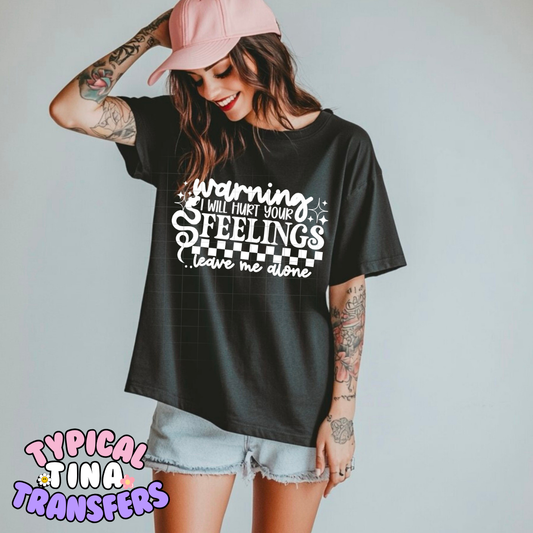 Warning will hurt your feelings | DTF Transfer | POD