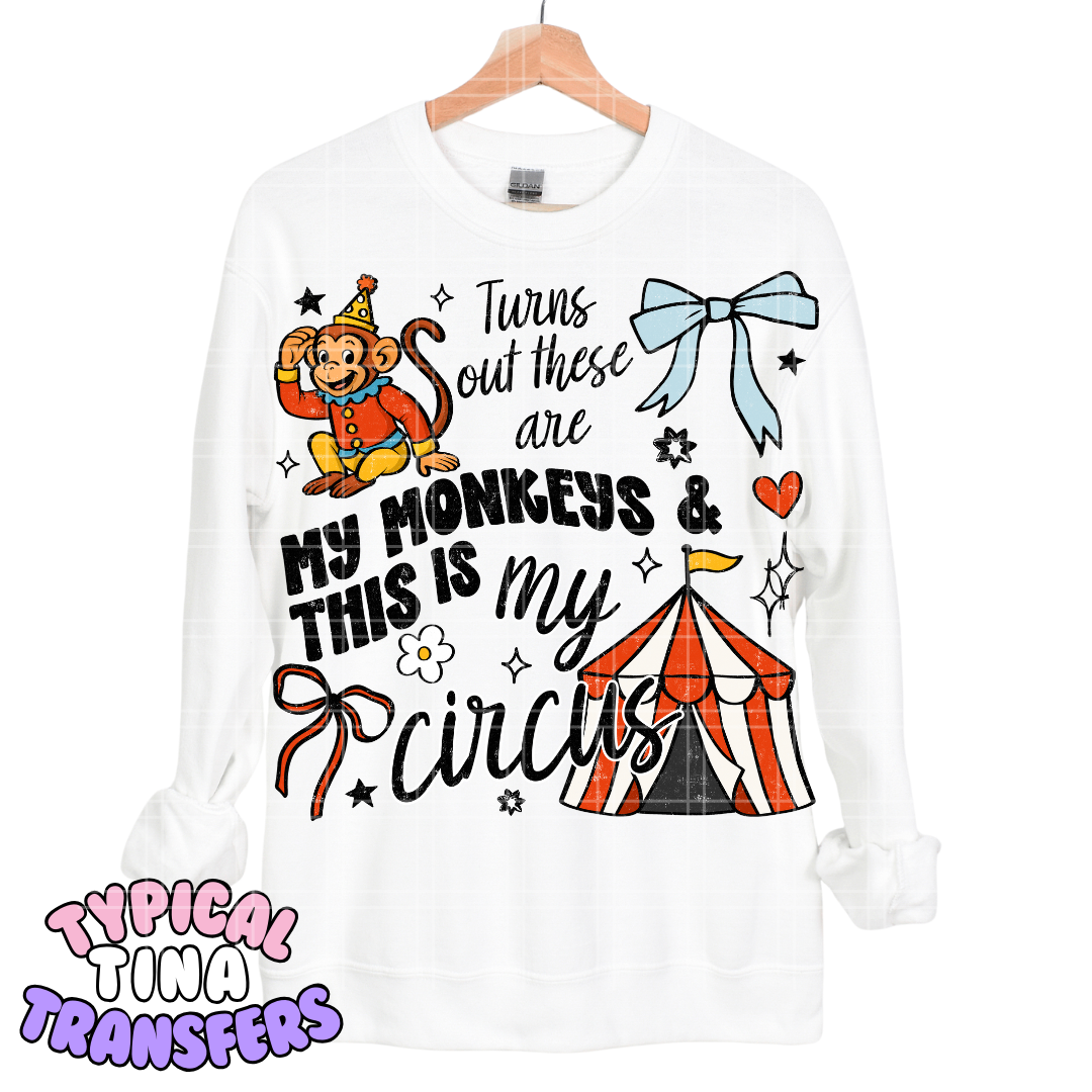 My Monkey's My Circus | DTF Transfers | POD