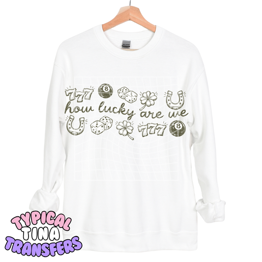 How lucky are we? | DTF Transfers | POD