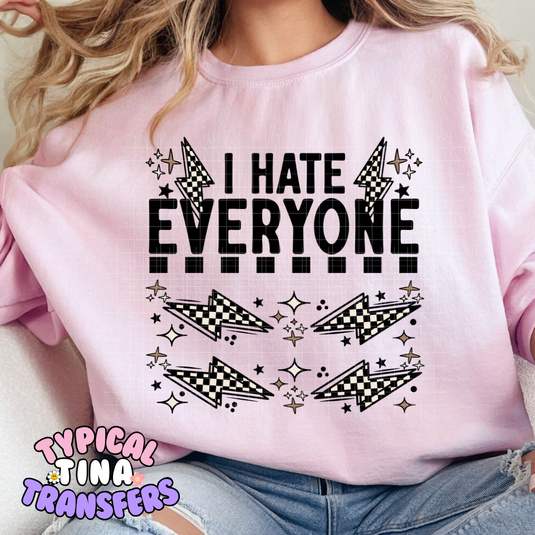 I hate everyone | Adult 11" DTF Screen Print | POD