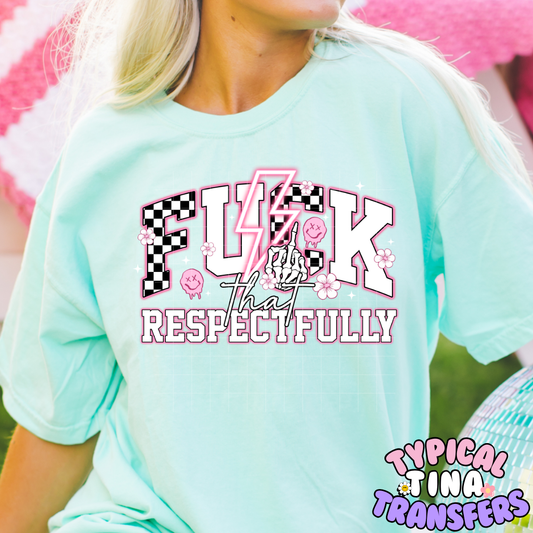 F that Respectfully (white letters) | DTF Screen Print | POD