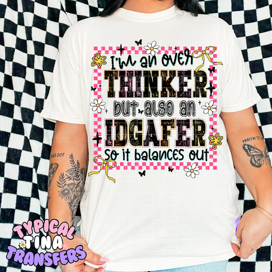 I'm an over thinker but also an IDGAFER | DTF Transfer | POD