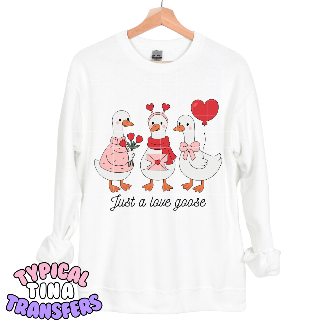 Just a love Goose | DTF Transfers | POD
