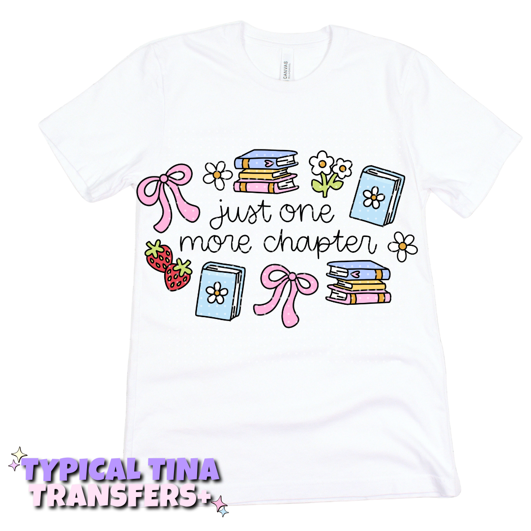Just one more chapter (spring) | DTF Transfers | POD