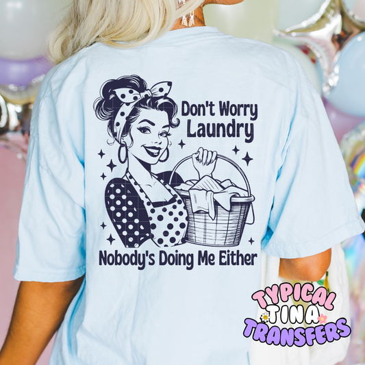 Don't Worry Laundry -Choose Color | DTF Screen Print | POD