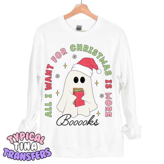 All I want for Christmas is more books - ghostie | DTF Transfers | POD