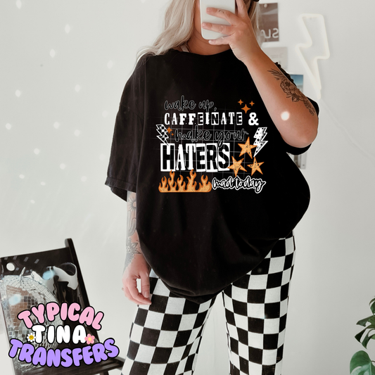 Wake up caffeinated & Haters | DTF Transfer | POD