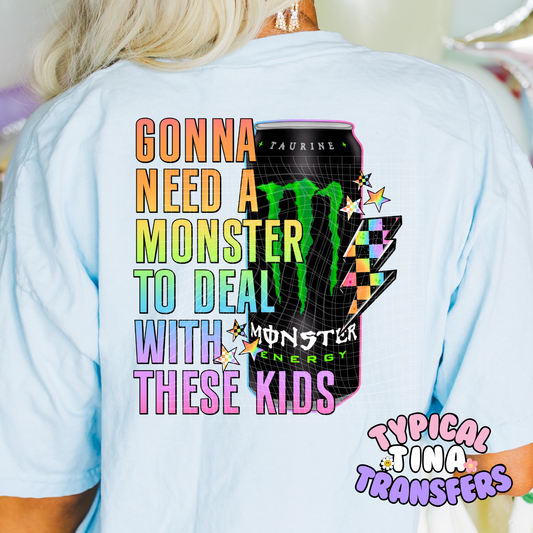 Gonna Need a Monster | DTF Screen Print | POD