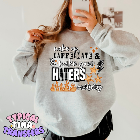 Wake up caffeinated & Haters | DTF Transfer | POD