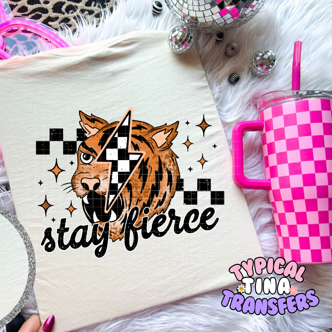 Stay Fierce | Adult 11" DTF Screen Print | POD