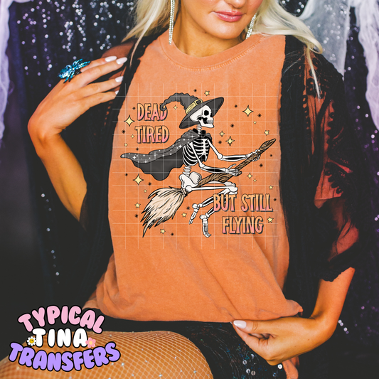 Dead tired but still flying | DTF Transfer | POD