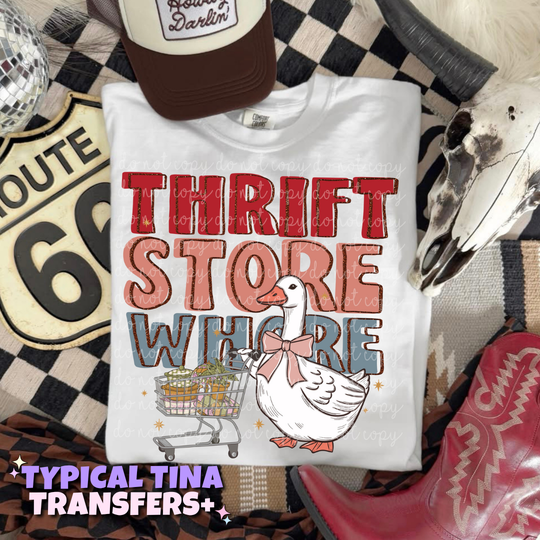 Thrift Store Whore goose | DTF Transfers | POD