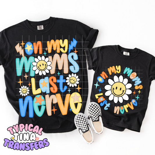 On my mom's last nerve flowers | DTF Transfer | POD