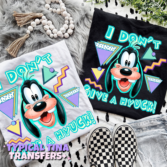 I don't give a Hyuck! | DTF Transfers | POD