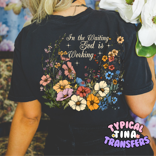 In the waiting God is working | DTF Transfer | POD