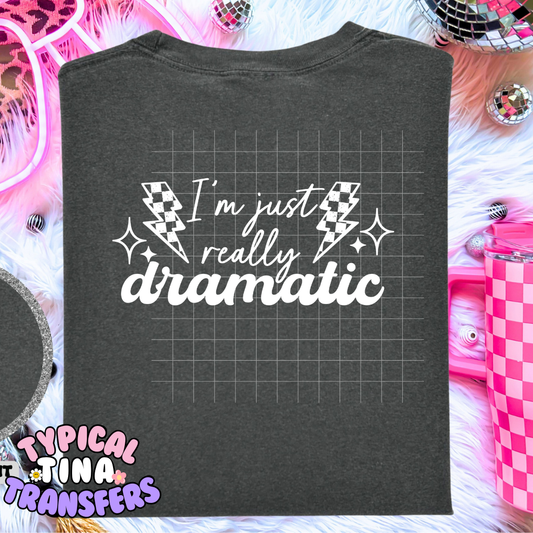 I'm just really dramatic (white) | DTF Screen Print | POD