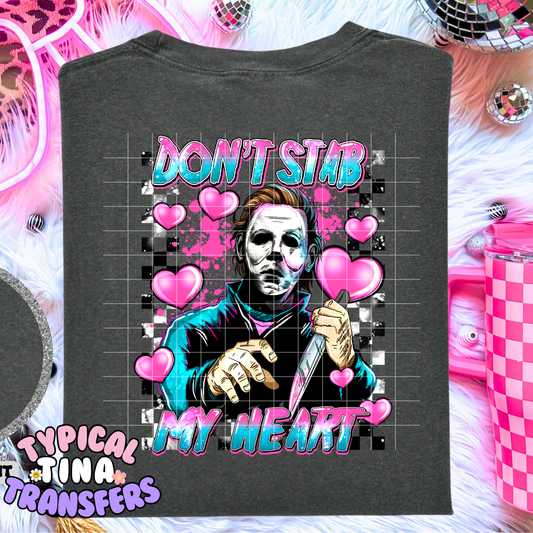 Don't stab my Heart | Adult 11" DTF Screen Print | POD