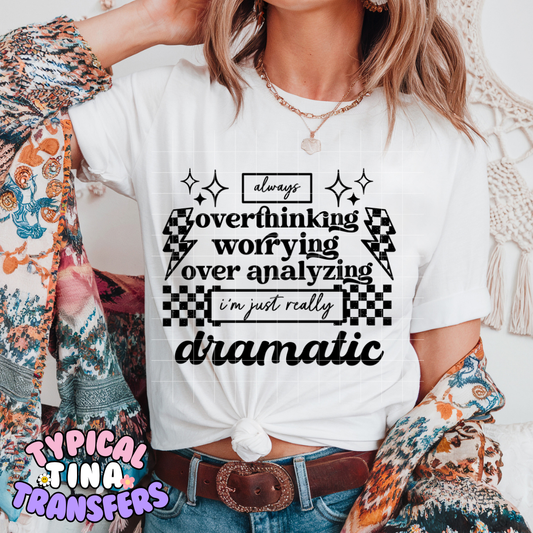 Overthinking - just really dramatic (black) | DTF Screen Print | POD