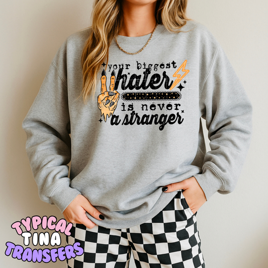 Your biggest hater is never a stranger | DTF Transfer | POD