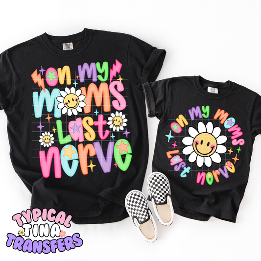 On my mom's last nerve pink with flowers | DTF Transfer | POD