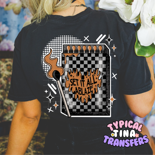 Set it ablaze | DTF Screen Print | POD