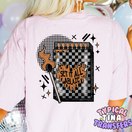 Set it ablaze | DTF Screen Print | POD
