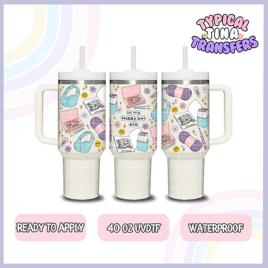 in my hobby girl era | 40oz UVDTF Wrap | POD