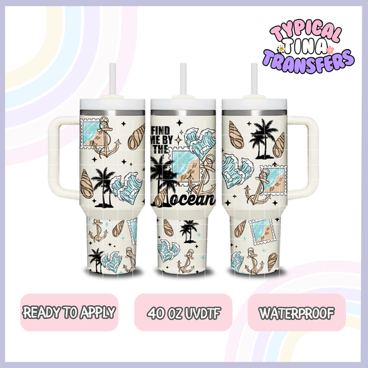 Find me by the ocean | 40oz UVDTF Wrap | POD