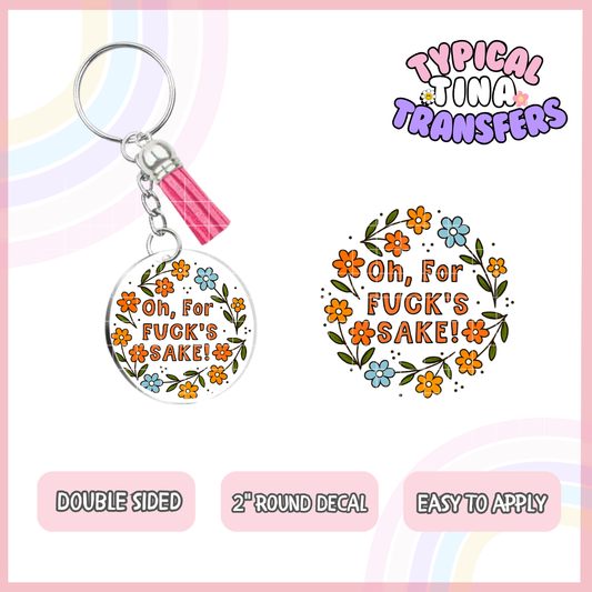 Oh, for F Sake | UV 2" Round Keychain decal | POD - set of 5