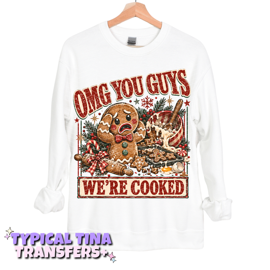 OMG You guys we're cooked | DTF Transfers | POD