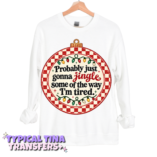 Probably just going to jingle some of the way | DTF Transfers | POD