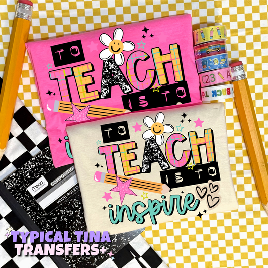 To teach is to inspire | DTF Transfers | POD