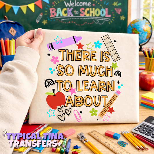 There is so much to learn about | DTF Transfers | POD