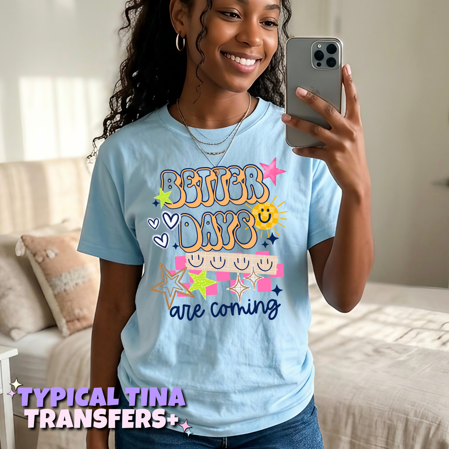 better days are coming  | DTF Transfers | POD
