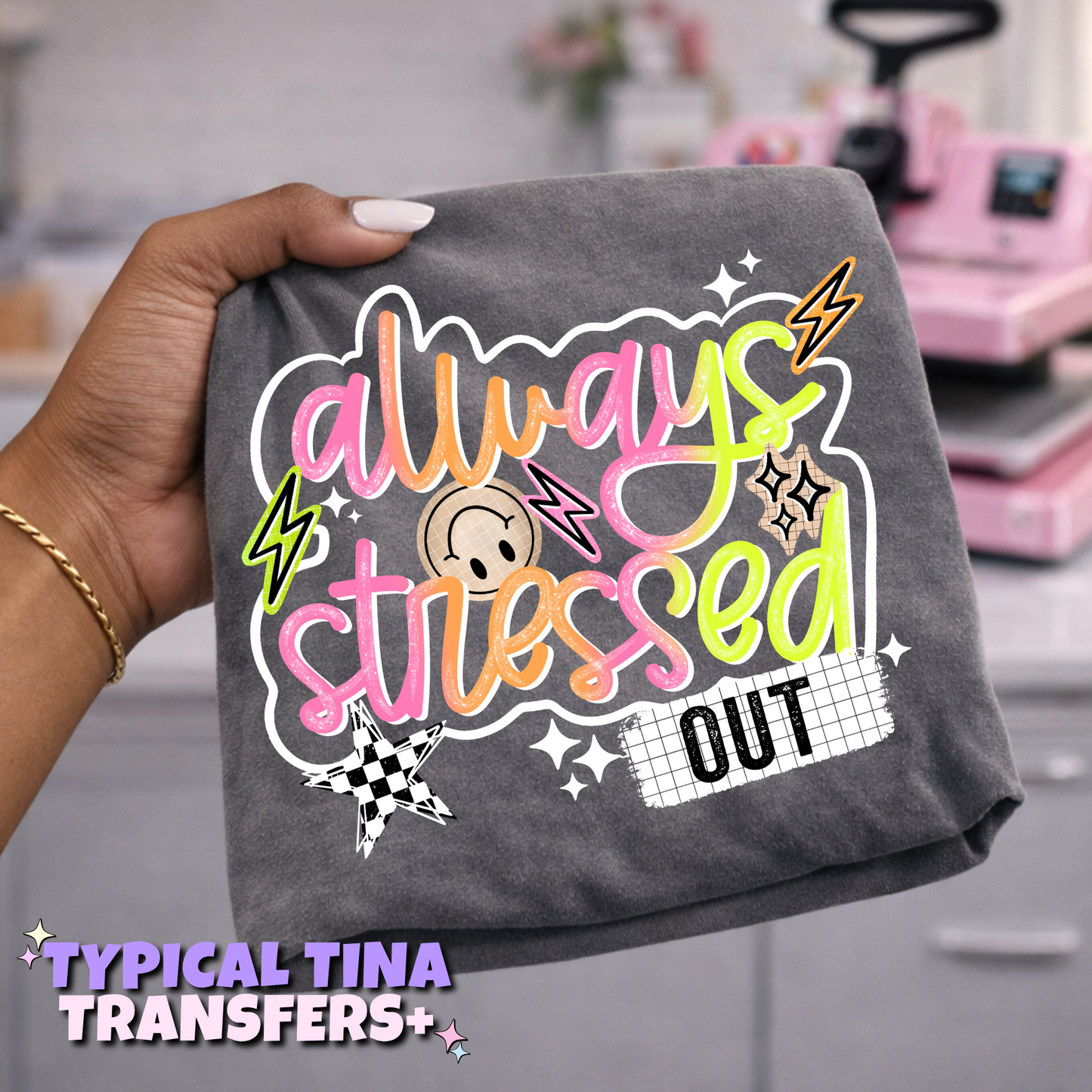 Always stressed out (bright) | DTF Transfers | POD