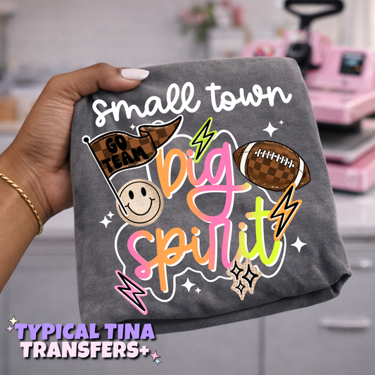 Small town big spirit | DTF Transfers | POD
