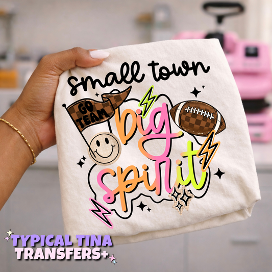 Small town big spirit | DTF Transfers | POD