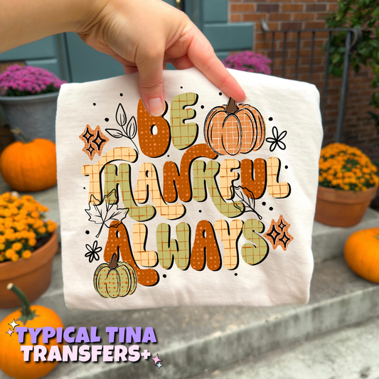 be thankful always | DTF Transfers | POD