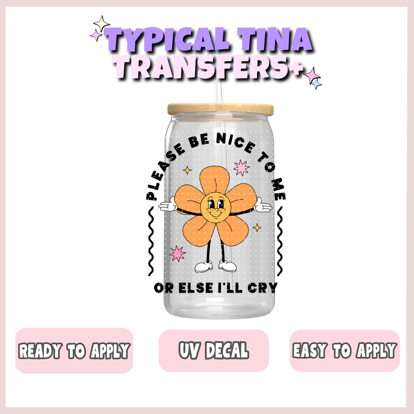 Please be nice to me or I'll cry | UV decals | POD