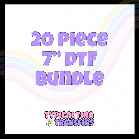 7 inch 20 piece DTF Bundle